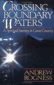 book cover of Crossing boundary waters by Andrew D. Rogness
