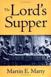 book cover of The Lord's Supper by Martin E. Marty