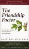 The Friendship Factor : How to Get Closer to the People You Care for