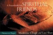 book cover of A Prayerbook for Spiritual Friends: Partners in Prayer by マデレイン・レングル