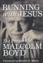 book cover of Running With Jesus: The Prayers of Malcolm Boyd by Malcolm Boyd