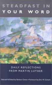 book cover of Steadfast in Your Word: Daily Reflections from Martin Luther by Мартин Лутер