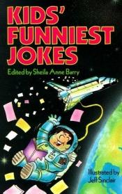 book cover of Kids' Funniest Jokes by Sheila Barry