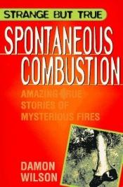 book cover of Spontaneous combustion by Damon Wilson