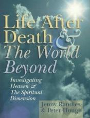 book cover of Life After Death and the World Beyond by Jenny Randles