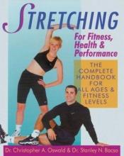 book cover of Stretching For Fitness, Health & Performance: The Complete Handbook for All Ages & Fitness Levels by Dr. Christopher Oswald