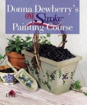 book cover of One Stroke Paint. See Don0806918756 by Donna Dewberry