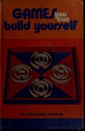 book cover of Games you can build yourself (Little craft book series) by Katharina Zechlin