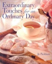 book cover of Extraordinary Touches for an Ordinary Day by Jo Packham