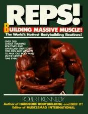 book cover of Reps!: The World's Hottest Bodybuilding Routines! by Robert Kennedy