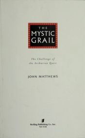 book cover of Mystic Grail: The Challenge of the Arthurian Quest by John Matthews