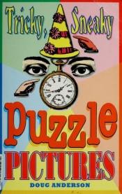 book cover of Tricky, Sneaky Puzzle Pictures by Doug Anderson