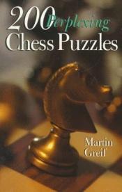 book cover of 200 Perplexing Chess Puzzles by Martin Greif