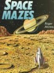 book cover of Space Mazes by Roger Moreau