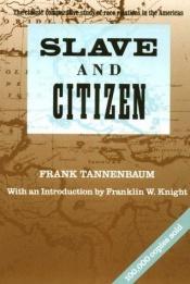 book cover of Slave and citizen by Frank Tannenbaum