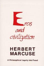 book cover of Eros en cultuur : een filosofische bĳdrage tot het werk van Sigmund Freud, vert. van Eros and civilization by Herbert Marcuse