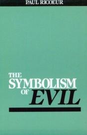 book cover of The Symbolism Of Evil by Paul Ricoeur