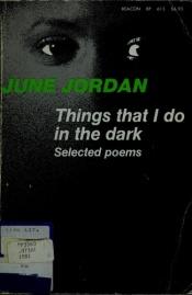 book cover of Things that I do in the dark by June Jordan