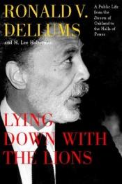 book cover of Lying Down With The Lions by Ronald V. Dellums