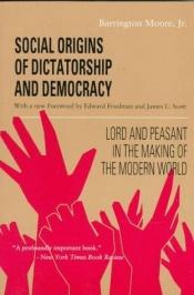 book cover of Social origins of dictatorship and democracy by Barrington Moore, Jr.