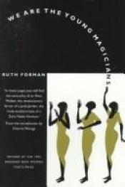 book cover of We Are The Young Magicians by Ruth Forman