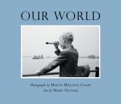 book cover of Our World by Mary Oliver