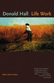 book cover of Life Work by Donald Hall