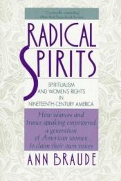 book cover of Radical Spirits: Spiritualism and Women's Rights in Nineteenth-Century America by Ann Braude