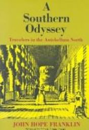 book cover of A Southern Odyssey: Travelers in the Antebellum North by John Hope Franklin