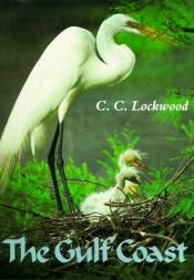 book cover of Gulf Coast: Where Land Meets Sea by C. C. Lockwood