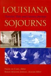 book cover of Louisiana Sojourns: Travelers' Tales and Literary Journeys by John James Audubon