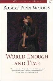 book cover of World Enough and Time by רוברט פן וורן