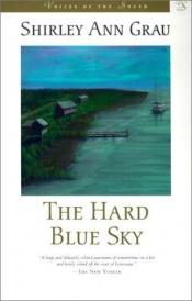 book cover of The hard blue sky by Shirley Ann Grau