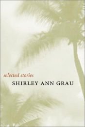 book cover of Selected Stories by Shirley Ann Grau