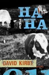 book cover of The Ha-Ha: Poems (Southern Messenger Poets) by David Kirby