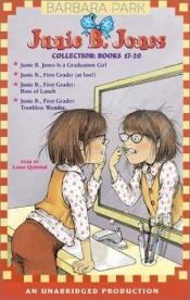 book cover of Junie B. Jones Collection Books 17-20: #17 Junie B. Jones Is a Graduation Girl; #18 Junie B., First Grader (at last!); # by Barbara Park