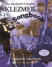 book cover of The Absolutely Complete Klezmer Songbook by Yale Strom