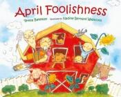 book cover of April Foolishness (Book & Audio Tape) by Teresa Bateman