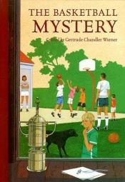 book cover of The basketball Mystery (Boxcar Children) by Gertrude Chandler Warner