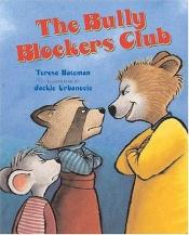 book cover of The Bully Blockers Club (Albert Whitman Prairie Books) by Teresa Bateman