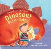 book cover of Dinosaur starts school by Pamela Duncan Edwards