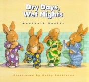 book cover of Dry Days, Wet Nights (A Concept Book) by Maribeth Boelts