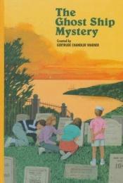 book cover of The Ghost Ship Mystery (Boxcar Children Mysteries #39) by Gertrude Chandler Warner