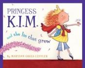 book cover of Princess K.I.M. and the Lie That Grew by Maryann Cocca-Leffler