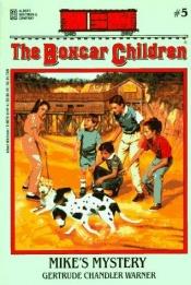 book cover of The Boxcar Children #5: MIKE'S MYSTERY by Gertrude Chandler Warner