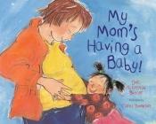 book cover of My Mom's Having a Baby! (Concept Book) by Dori Hillestad Butler