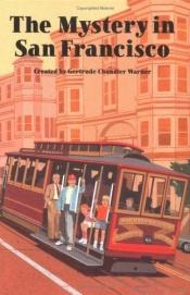 book cover of The Mystery in San Francisco (Boxcar Children Series) by Gertrude Chandler Warner