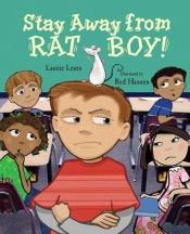 book cover of Stay Away from Rat Boy! by Laurie Lears