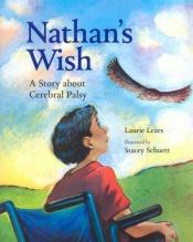 book cover of Nathan's wish : a story about cerebral palsy by Laurie Lears