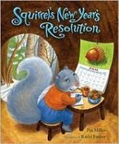 book cover of Squirrel's New Year's Resolution by Pat Miller